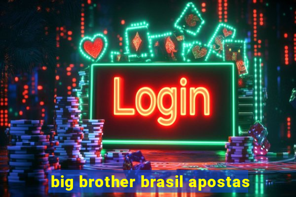 big brother brasil apostas